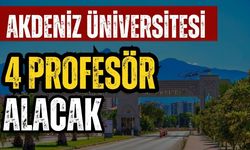 Akdeniz Üniversitesi 4 profesör alacak