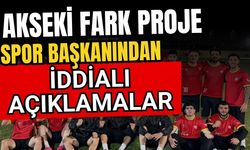 Akseki Fark Proje Spor başkanından iddialı açıklamalar