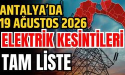 Antalya’da 19 Ağustos 2026 elektrik kesintilerinin tam listesi