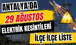 Antalya’da 29 Ağustos 2026 elektrik kesintilerinin tam listesi
