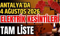 Antalya’da 4 Ağustos 2026 elektrik kesintilerinin tam listesi