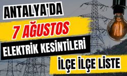 Antalya’da 7 Ağustos 2026 elektrik kesintilerinin tam listesi