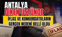 Antalya diken üstünde! Antalya’da artan iflas ve konkordatoların gerçek nedeni belli oldu