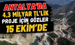 Antalya’da 4,3 milyar TL’lik proje için gözler 15 Ekim’de