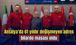 Antalya’da 61 yıldır değişmeyen adres bilardo masası oldu