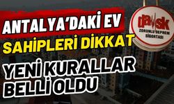 Antalya’daki ev sahipleri dikkat! Yeni kurallar belli oldu