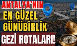Antalya’nın en güzel günübirlik gezi rotaları!