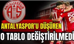 Antalyaspor’u düşüren o tablo değiştirilmedi