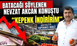 Batacağı söylenen Nevzat Akcan konuştu; “Kepenk indiririm”