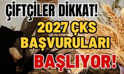 Çiftçiler dikkat! 2027 ÇKS başvuruları başlıyor!