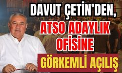 Davut Çetin’den, ATSO adaylık ofisine görkemli açılış