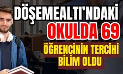 Döşemealtı’ndaki okulda 69 öğrencinin tercihi bilim oldu