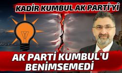Kadir Kumbul Ak Parti’yi, Ak Parti Kumbul’u benimsemedi