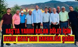 Kaş’ta yarım kalan gölet için Aykut Kaya’dan Bakanlığa çağrı