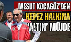 Kepez Belediye Başkanı Mesut Kocagöz’den ‘Altın’ müjde
