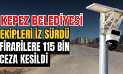 Kepez Belediyesi ekipleri iz sürdü firarilere 115 bin ceza kesildi