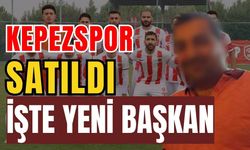 Kepezspor satıldı! Kepezspor’un yeni başkanı kim? İşte yeni başkan