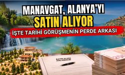Manavgat, Alanya’yı satın alıyor! İşte tarihi görüşmenin perde arkası