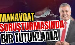 Manavgat soruşturmasında bir tutuklama