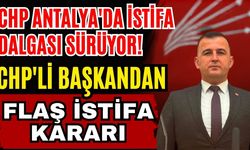 CHP Antalya'da istifa dalgası sürüyor! Demre İlçe Başkanı Caner istifa etti