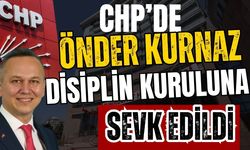 CHP’de Önder Kurnaz disiplin kuruluna sevk edildi