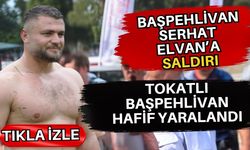 Başpehlivan Serhat Elvan’a saldırı… Tokatlı başpehlivan hafif yaralandı