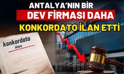 Antalya’nın bir dev firması da konkordato ilan etti