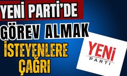 Yeni Parti’de görev almak isteyenlere çağrı