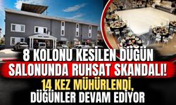 8 kolonu kesilen düğün salonunda ruhsat skandalı! 14 kez mühürlendi, düğünler devam ediyor
