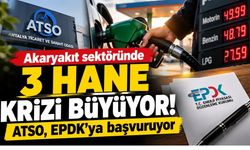 Akaryakıt sektöründe 3 hane krizi büyüyor! ATSO, EPDK’ya başvuruyor