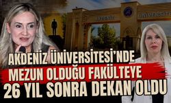 Akdeniz Üniversitesi’nde mezun olduğu fakülteye 26 yıl sonra dekan oldu