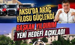 Aksu’da araç filosu güçlendi, Başkan Yıldırım yeni hedefi açıkladı