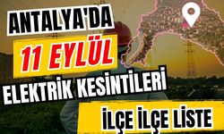 Antalya’da 11 Eylül 2026 elektrik kesintilerinin tam listesi