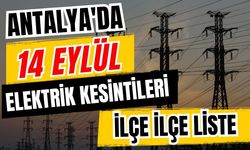 Antalya’da 14 Eylül 2026 elektrik kesintilerinin tam listesi