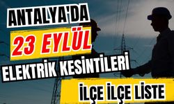 Antalya’da 23 Eylül 2026 elektrik kesintilerinin tam listesi