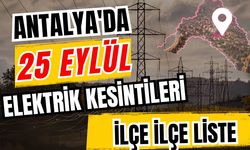 Antalya’da 25 Eylül 2026 elektrik kesintilerinin tam listesi