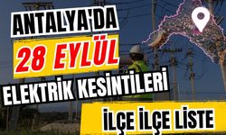 Antalya’da 28 Eylül 2026 elektrik kesintilerinin tam listesi