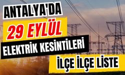 Antalya’da 29 Eylül 2026 elektrik kesintilerinin tam listesi