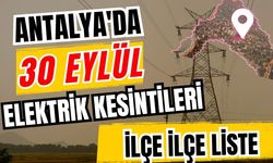 Antalya’da 30 Eylül 2026 elektrik kesintilerinin tam listesi