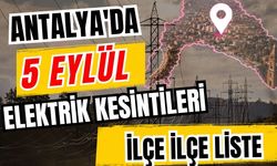 Antalya’da 5 Eylül 2026 elektrik kesintilerinin tam listesi