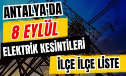 Antalya’da 8 Eylül 2026 elektrik kesintilerinin tam listesi