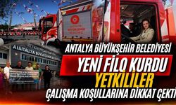 Antalya Büyükşehir Belediyesi yeni filo kurdu yetkililer çalışma koşullarına dikkat çekti