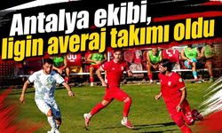 Antalya ekibi, ligin averaj takımı oldu