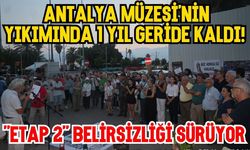 Antalya Müzesi’nin yıkımında 1 yıl geride kaldı! “Etap 2” belirsizliği sürüyor
