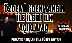 Başkan Vekili Özdemir'den yangın ile ilgili ilk açıklama... Plakasız araçlar bile yangına müdahale ediyor