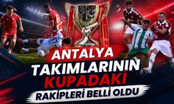 Antalya takımlarının kupadaki rakipleri belli oldu