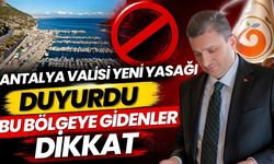 Antalya valisi yeni yasağı duyurdu