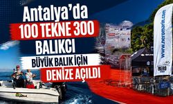 Antalya’da 100 tekne 300 balıkçı büyük balık için denize açıldı