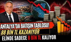 Antalya’da batışın tablosu! 88 bin TL kazanıyor, elinde sadece 8 bin TL kalıyor