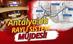 Antalya’da raylı sistem müjdesi!